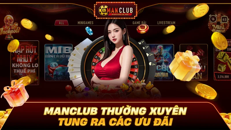 Khuyến mãi Manclub hướng đến đối tượng bet thủ thích cảm giác mạnh